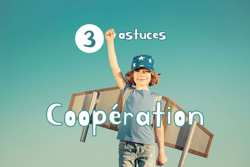 3 Astuces Coopération de l'enfant